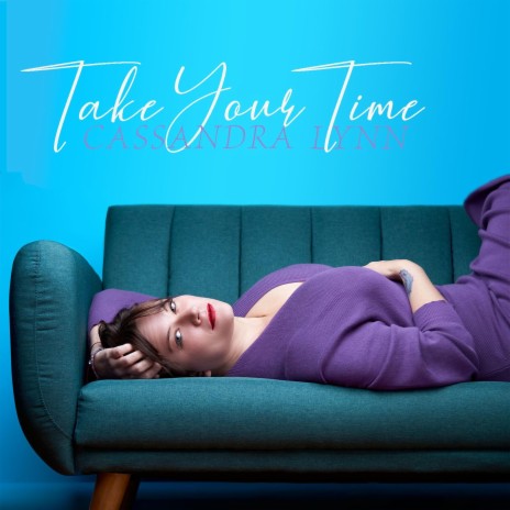 Take Your Time | Boomplay Music