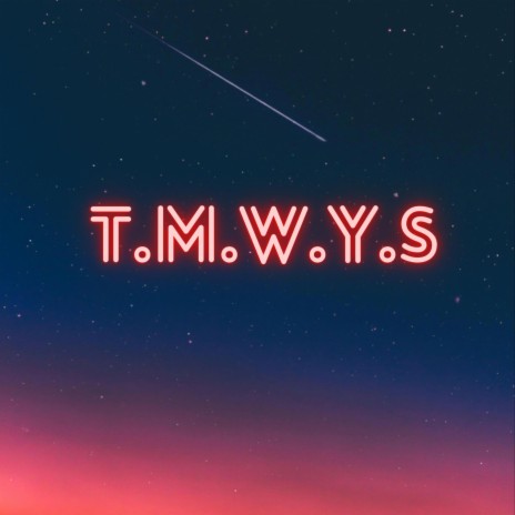 T.M.W.Y.S | Boomplay Music