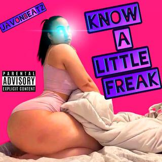 Know A Little Freak