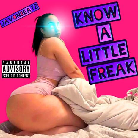 Know A Little Freak