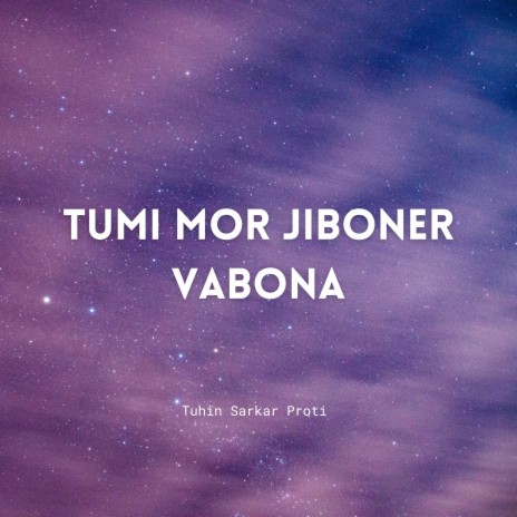 Tumi Mor Jiboner Vabona | Boomplay Music