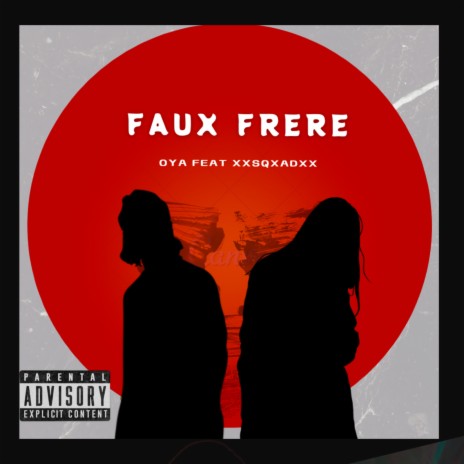 Faux frères ft. xxxsqxadxx | Boomplay Music