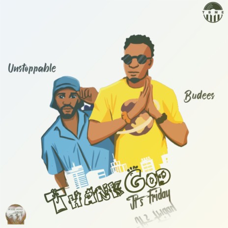 Thank God It's Friday ft. Unstoppable | Boomplay Music