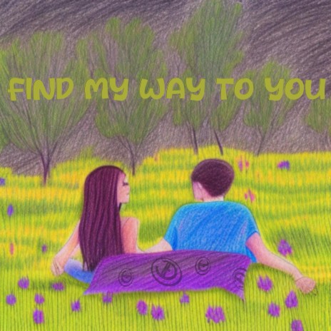 Find My Way To You | Boomplay Music