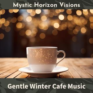 Gentle Winter Cafe Music