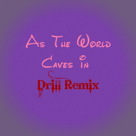 As The World Caves In Drill (Remix) | Boomplay Music