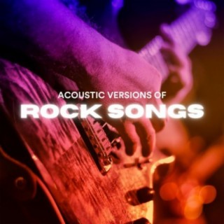 Acoustic Versions of Rock Songs