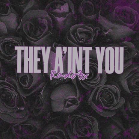 They Aint You | Boomplay Music