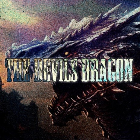 THE DEVILS DRAGON | Boomplay Music