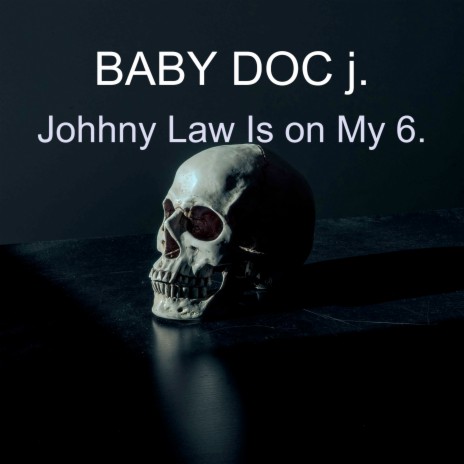 Johhny Law Is on My 6. | Boomplay Music