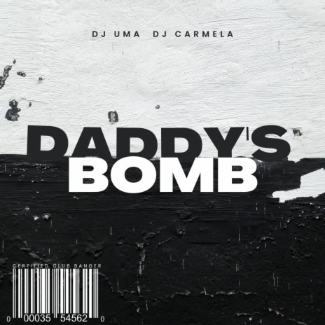 Dj Uma & Dj Carmela (Daddy's Bomb) ft. Dj Carmela