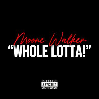 WHOLE LOTTA!