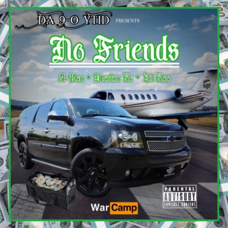 No Friends ft. A-Ron, Meskin Ke & Lil Koo