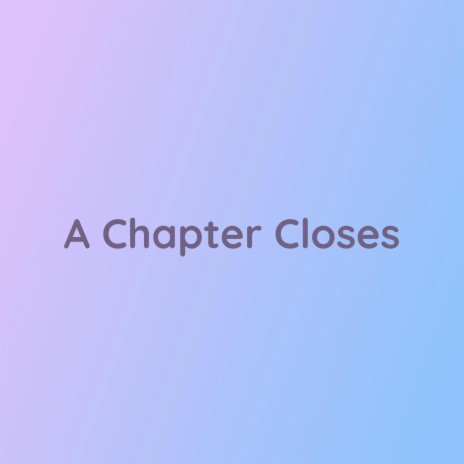 A Chapter Closes | Boomplay Music