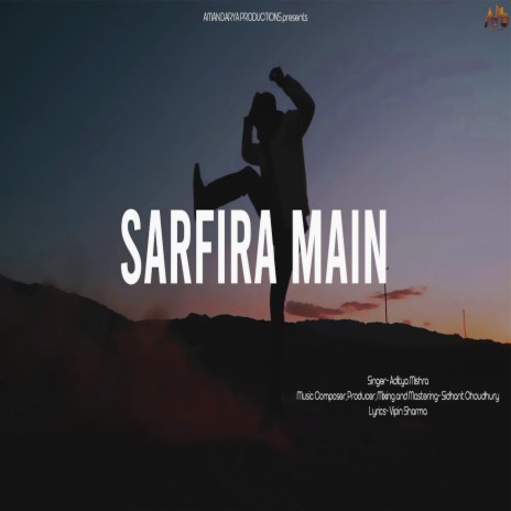 Sarfira Main ft. Sidhant Choudhury & Vipin Sharma | Boomplay Music