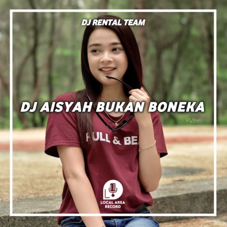 DJ Aisyah Bukan Boneka | Boomplay Music