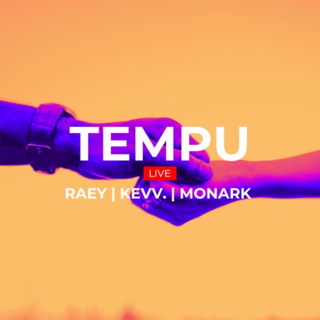 Tempu (Live) ft. Kevv. & Monark | Boomplay Music