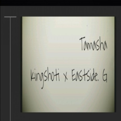 Tamasha ft. Eastside g | Boomplay Music