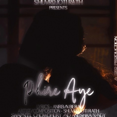 Phire Aye ft. Anirban Bera | Boomplay Music
