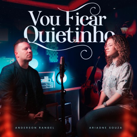 Vou Ficar Quietinho ft. Ariadne Souza | Boomplay Music