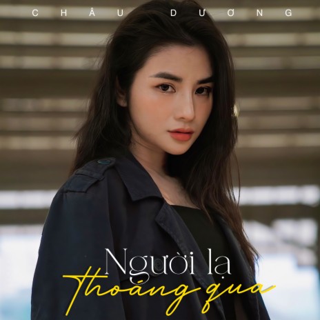 Người Lạ Thoáng Qua | Boomplay Music