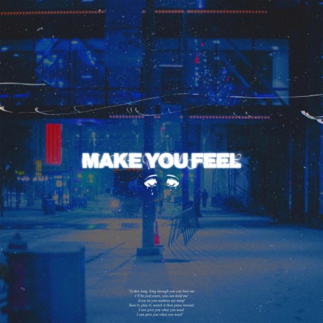 make you feel | Boomplay Music