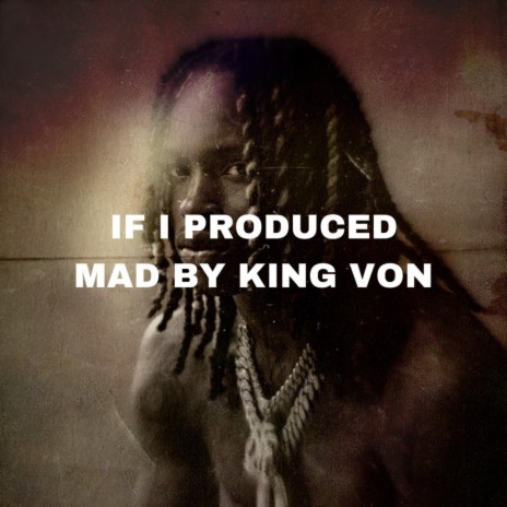 If I made mad(If I produced it)