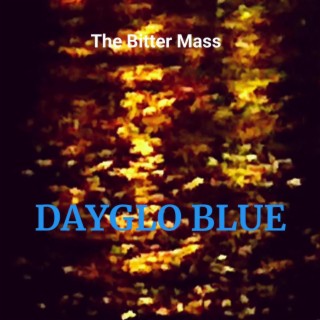 Dayglo Blue lyrics | Boomplay Music