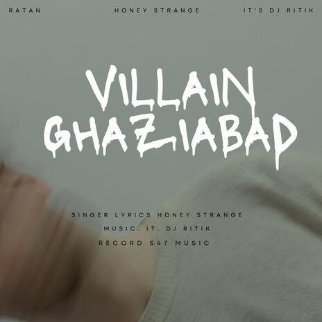 Villain Ghaziabad | Boomplay Music