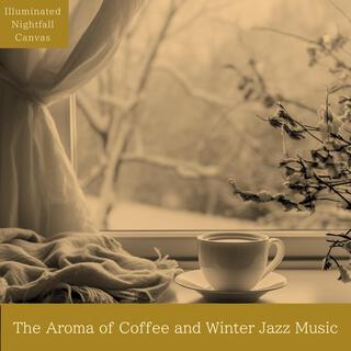 The Aroma of Coffee and Winter Jazz Music