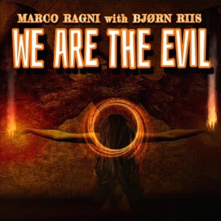 We are the Evil ft. Bjørn Riis lyrics | Boomplay Music