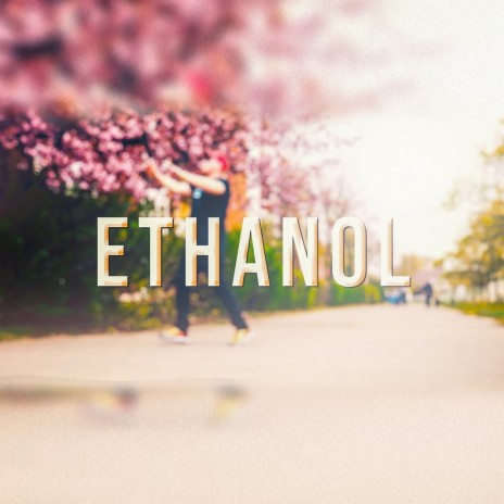 Ethanol | Boomplay Music