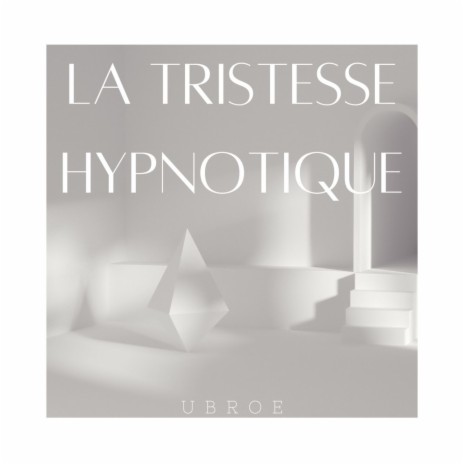 La tristesse hypnotique | Boomplay Music