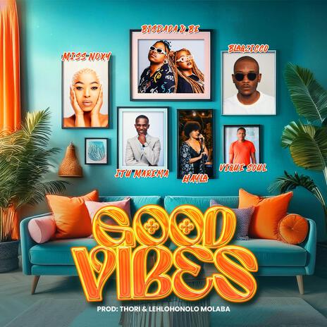 Good Vibes ft. BlaqZicco, Miss Noxy, Itu Marema, VigueSoul & Hayla | Boomplay Music