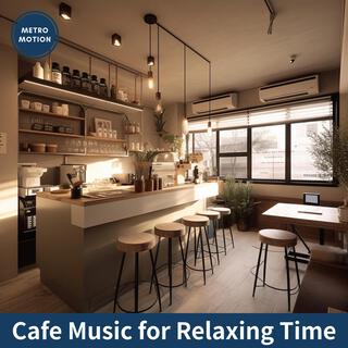 Cafe Music for Relaxing Time