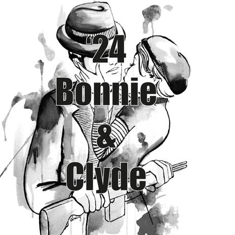 '24 Bonnie & Clyde | Boomplay Music