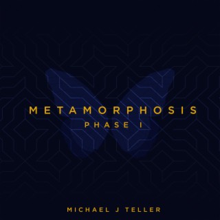 Metamorphosis Phase I