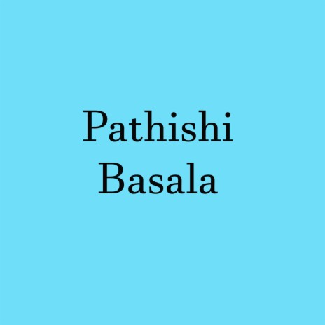 Pathishi Basala | Boomplay Music