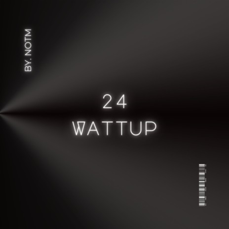 24 Wattup | Boomplay Music