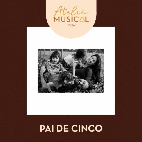 Pai de Cinco | Boomplay Music