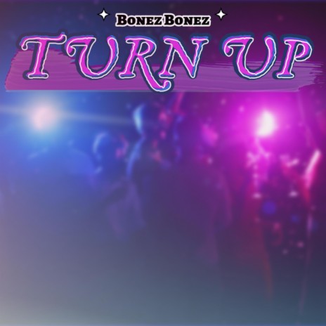 Turn up