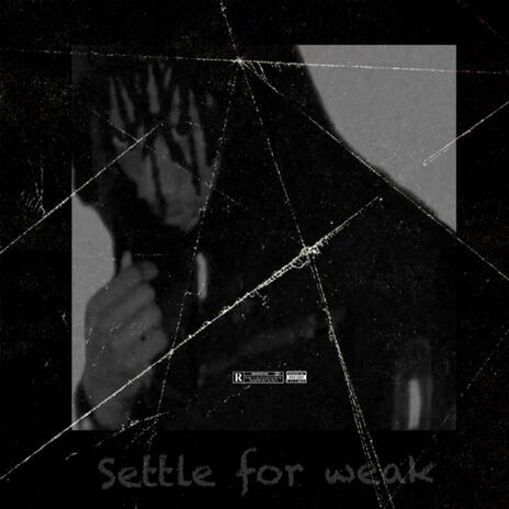 Settle for weak ft. Areze