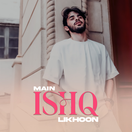 Main Ishq Likhoon | Boomplay Music