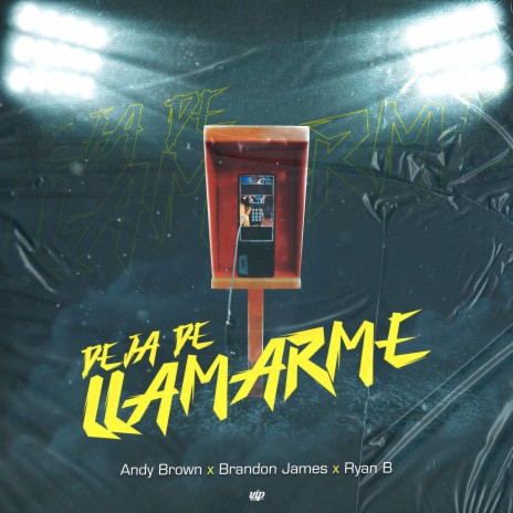 Deja le Llamarme ft. Brandon James & Ryan B. | Boomplay Music