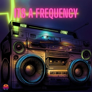 It's A Frequency ft. Lyonz lyrics | Boomplay Music