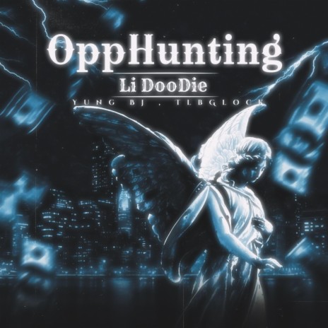 Opp Hunting ft. Yung Bj & Tlb Glock | Boomplay Music