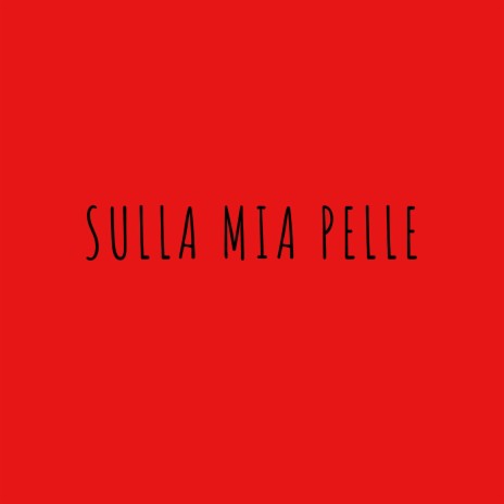 Sulla mia pelle | Boomplay Music