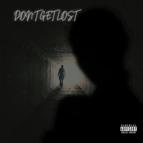 Don't get lost | Boomplay Music