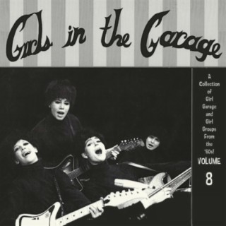 Girls in the Garage, Vol. 8