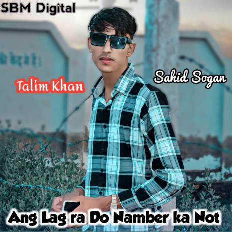 Ang Lag Ra Do Namber Ka Not ft. Sahid Sogan | Boomplay Music